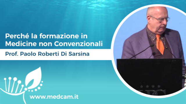 Perché la formazione in Medicine non Convenzionali - Prof. Paolo Roberti Di Sarsina