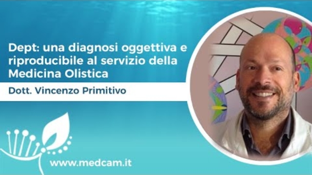 Dept: una diagnosi oggettiva e riproducibile al servizio della Medicina Olistica - Dott. Primitivo