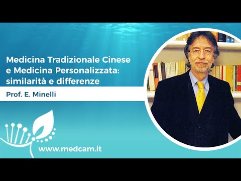 Medicina Tradizionale Cinese e Medicina Personalizzata: similarità e differenze - Prof. E. Minelli