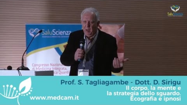 Prof.Tagliagambe & Dott.Sirigu “Il corpo, la mente e la strategia dello sguardo.Ecografia e ipnosi”