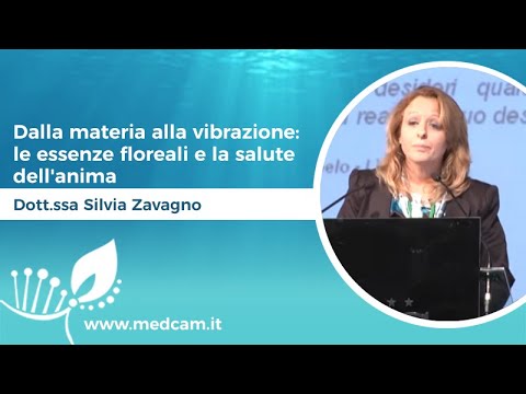 Dalla materia alla vibrazione: le essenze floreali e la salute dell'anima - Dott.ssa Silvia Zavagno